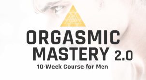 Orgasmic Mastery Course - Training for Men by Taylor Johnson